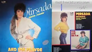 Mirsada Becirevic - Nosis li me jos u srcu svom - (Audio 1987)