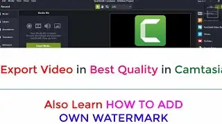 Export Video in BEST QUALITY in Camtasia | Camtasia में Watemark कैसे लगायें | Helping Window