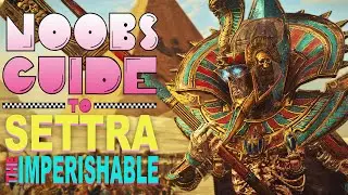 NOOB'S GUIDE to SETTRA the IMPERISHABLE