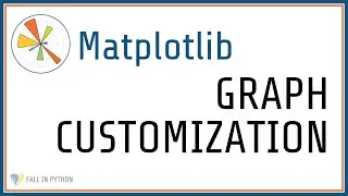 Python Matplotlib Tutorial #2 - Graph Customization