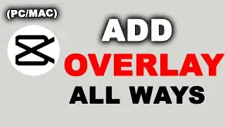 How to Overlay Videos in CapCut PC - 3 Easy Methods 2025