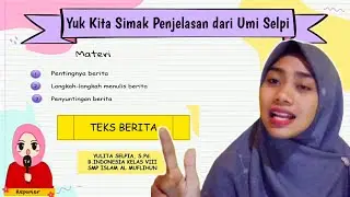 MATERI BAHASA INDONESIA KELAS VIII. TESK BERITA KD 4.2 MARI KITA SIMAK PELAJARAN NYA