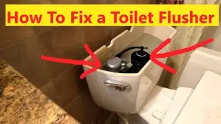 How To Fix a Toilet Flusher