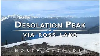 Desolation Peak via Ross Lake - Washington State