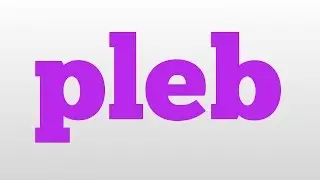 pleb meaning and pronunciation