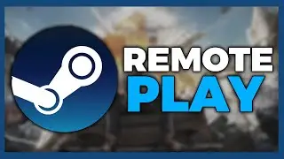 How To Remote Play On Steam (Tutorial)