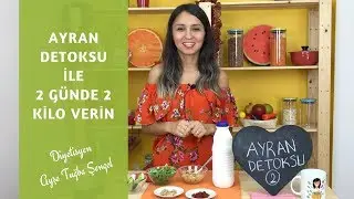 Ayran Detoksu ile 2 Günde 2 Kilo Verin - Diyetisyen Ayşe Tuğba Şengel