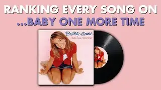 Ranking EVERY SONG On …Baby One More Time By Britney Spears 👧🏼 #BritneyMarathon Ep. 1
