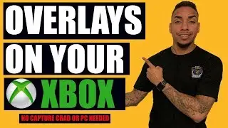 How To Add Overlays On Xbox Stream WITHOUT OBS or StreamLabs