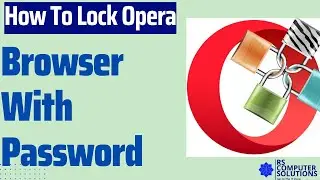 How To Lock Opera Browser With Password & Use Free Features 2022 | Internet Browser lock System.