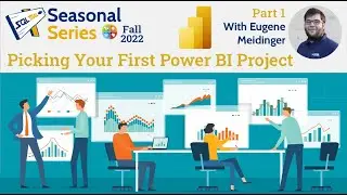 Picking Your First Power BI Project...SQL Trail Seasonal Series Fall 2022 Part 1