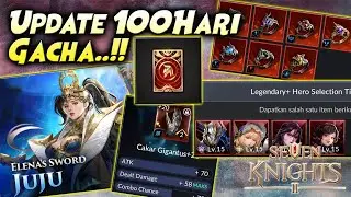 GACHA TIKET HERO, ACC+ | EVENT 100Hari | Hero Legend+ Gratis | Fitur Enchantment 🔥 SEVEN KNIGHTS 2