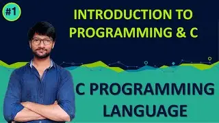 #1_INTRODUCTION TO PROGRAMMING LANGUAGE | PROGRAMMING IN C | C LANGUAGE TUTORIAL