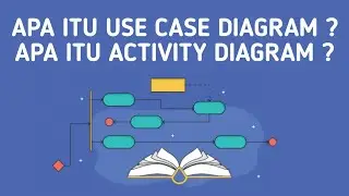 Penjelasan Beserta Contoh Mengenai Use Case Diagram dan Activity Diagram