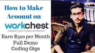 How to Create Account on WorkChest |2020| Pakistan First Frelancing Website |Earn Online in Pakistan