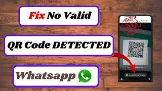 how to fix no valid qr code detected in whatsapp web|no valid qr code detected whatsapp web problem
