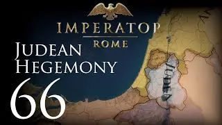 Imperator: Rome | Judean Hegemony | Episode 66