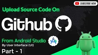 Upload Source Code On Github From Android Studio | Version Control System | CodeByAshish