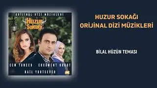 Huzur Sokağı (Orijinal Dizi Müzikleri) - Bilal Hüzün Teması