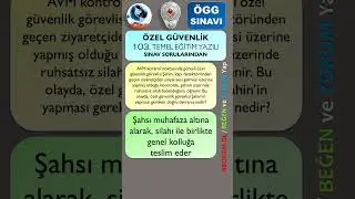 ÖGG / ÖZEL GÜVENLİK 103. TEMEL EĞİTİM YAZILI SINAV SORULARINDAN 