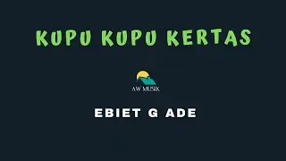 EBIET G ADE - KUPU KUPU KERTAS (KARAOKE+LYRICS) BY AW MUSIK KEDIRI