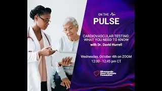 On the Pulse | Cardiovascular Testing: What you need to know | Dr. David Hurrell