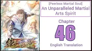 [Peerless Martial Soul] An Unparalleled Martial Arts Spirit - Chapter 46 | ENGLISH