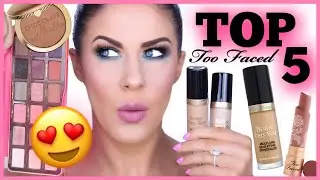TOP 5 TOO FACED MUST HAVES!! BEST TOO FACED MAKEUP!!