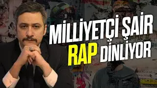 MİLLİYETÇİ ŞAİR RAP MÜZİK DİNLİYOR! 