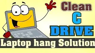 Increase laptop speed | Clean c drive | Laptop hang problem solution on hanging