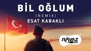 Esat Kabaklı - Bil Oğlum  / Vatanına Göz Dikeni Ez Oğlum (Mt Remix)