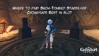 Genshin Impact- Where to find Snow- Tombed Starsilver