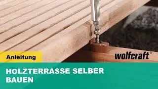 Holzterrasse selber bauen - Schritt für Schritt erklärt | wolfcraft