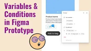 Figma tutorial: Getting into prototyping with variables and conditions | Figma 2023 updates