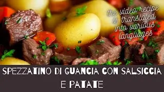 spezzatino di guancia con patate e salsiccia ricetta facile da preparare