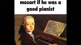 mozart if he was good pianist
