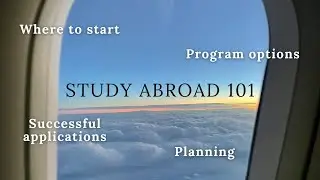 Study Abroad 101: Research, programs, applications, costs, prep, etc