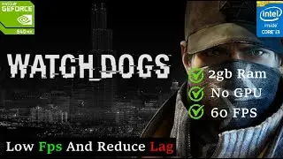 🔧HOW TO FIX WATCH DOGS 1 LAG IN LOW END PC | 4GB RAM WITHOUT GRAPHIC CARD