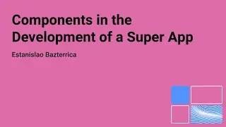 Components in the Development of a Super App