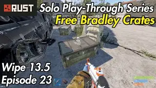 Rust Solo Play-Through Series - Wipe 13 - Episode 23