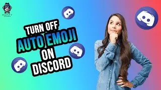 Emoji Control tutorial 2024: How to Turn Off Auto Emoji on Discord 2024 [New Method]