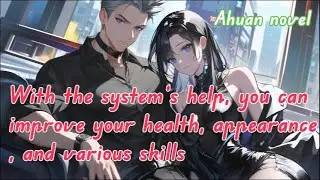 With the system’s help, you can improve your health, appearance, and various skills