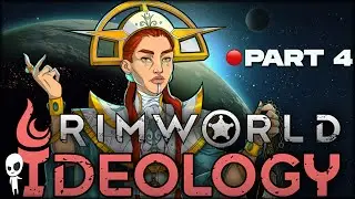 🔴 ANCIENT DANGER GOODIES // RIMWORLD Ideology and 1.3 // Part 4 //