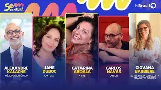 🔴 SEM CENSURA RECEBE CATARINA ABDALA, JANE DUBOC, CARLOS NAVAS, GIOVANA BARBIERE E ALEXANDRE KALACHE