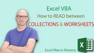 Excel VBA Collections: How to Read between Collections and Worksheets (3/5)