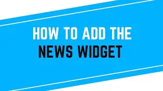 How to Add the News Widget