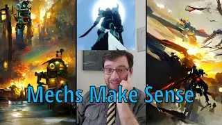 Mechs ACTUALLY Make Sense