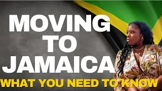 Moving to Jamaica? Here's what you need to know now!
