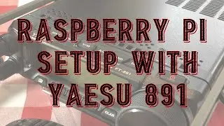 Yaesu 891 Setup with Raspberry Pi