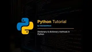 dictionary in python and dictionary methods in Python 